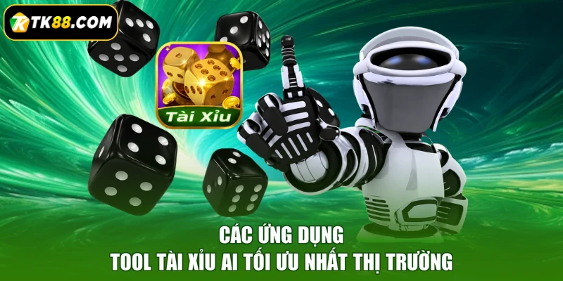 Các ứng dụng tool tài xỉu AI tối ưu nhất thị trường